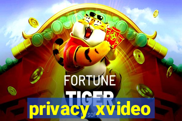 privacy xvideo